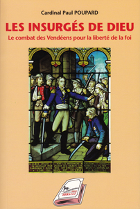 Le Cardinal Paul Poupard et "Les Insurgés de Dieu"