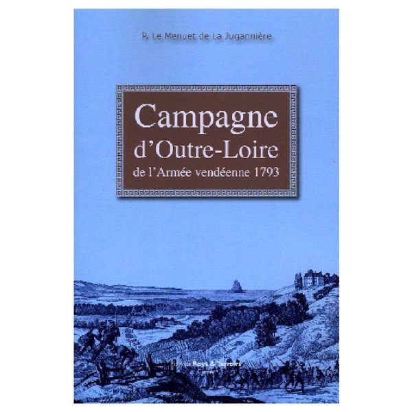 Cet ouvrage très recherché, jamais réédité depuis 1900, reste sans conteste « le plus complet sur la fameuse Virée de Galerne ». La Campagne d'Outre-Loire de l'Armée vendéenne 1793 par Le MENUET de LA JUGANNIERE.