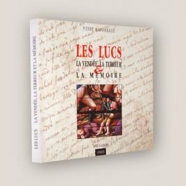 Les Lucs, la Vendée, la Terreur et la Mémoire - Pierre MARAMBAUD