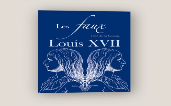 Connaissez-vous « Les faux Louis XVII » de Léon de La Sicotière ?