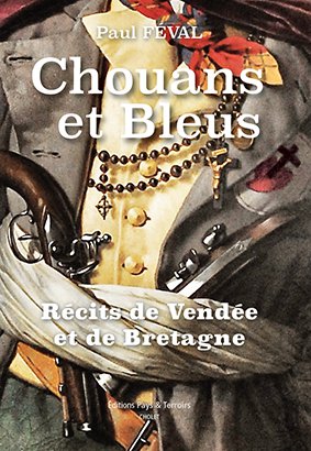 Chouans et Bleus – Paul FEVAL Chouans et Bleus – Paul FEVAL