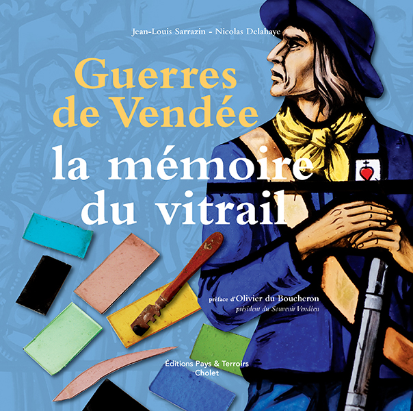 Guerres de Vendée la mémoire du vitrail Guerres de Vendée la mémoire du vitrail